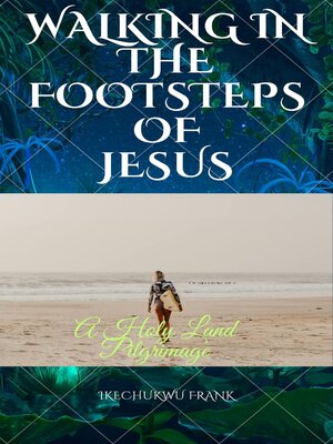 cover image of WALKING IN THE FOOTSTEPS OF JESUS